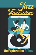 Jazz Treasures: An Exploration Of Jazz