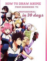 how to draw anime _from beginning to professional in 30 days