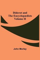Diderot and the Encyclopaedists Volume II