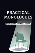Practical Monologues: Short Scripts For Adult Actors