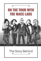 On The Tour With The Macc Lads: The Story Behind