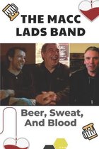 The Macc Lads Band: Beer, Sweat, And Blood