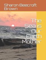The Sea is Our Earth Mother