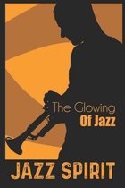 Jazz Spirit: The Glowing Of Jazz