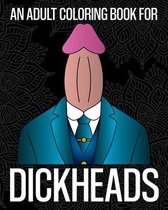 An Adult Coloring Book For Dickheads