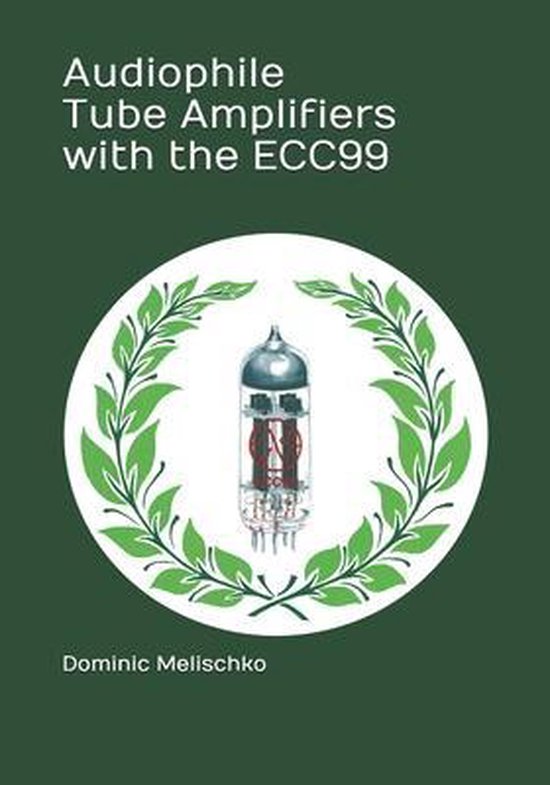 Audiophile Tube Amplifiers with the ECC99 - cover