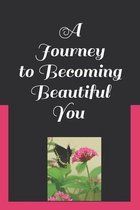 A Journey to a Beautiful You