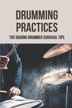 Drumming Practices: The Gigging Drummer Survival Tips