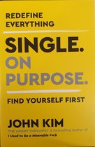 Single on Purpose Redefine Everything Find Yourself First