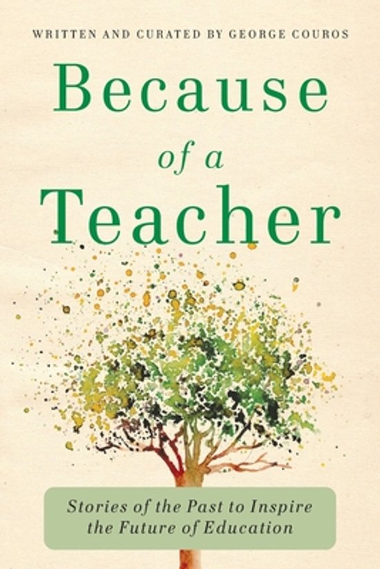 Couverture du livre 'Because of a Teacher', avec une aquarelle d'un arbre et le texte 'Stories of the Past to Inspire the Future of Education'.