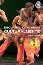 ENQUANTO DAN�AMOS CULTURALMENTE - Celso Salles