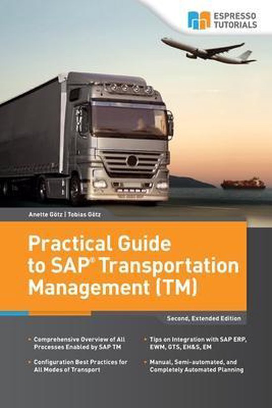Practical Guide to SAP Transportation Management (TM) 9781518636738 Tobias Götz bol