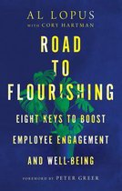 Road to Flourishing – Eight Keys to Boost Employee Engagement and Well–Being