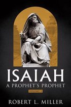 Isaiah-- A Prophet's Prophet