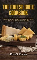 The Cheese Bible - Cookbook