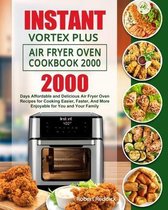 Instant Vortex Plus Air Fryer Oven Cookbook 2000