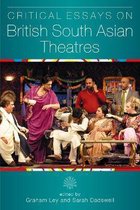 Critical Essays On British South Asian Theatres