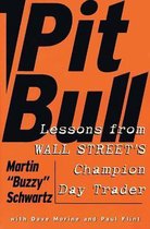 Pit Bull Lessons from Wall Street's Champion Trader Lessons from Wall Street's Champion Day Trader