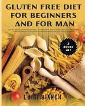 Gluten Free Diet for Beginners and for Man
