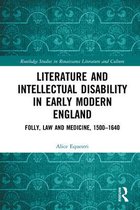 Routledge Studies in Renaissance Literature and Culture - Literature and Intellectual Disability in Early Modern England