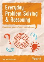 Everyday Problem Solving and Reasoning - Year 6 Everyday Problem Solving and Reasoning