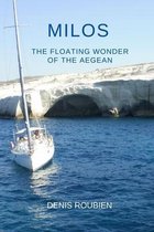 Travel to Culture and Landscape- Milos. The floating wonder of the Aegean