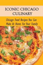 Iconic Chicago Culinary: Chicago Food Recipes You Can Make At Home For Your Family