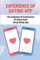 Experience Of Dating App: The Collection Of Confessions Of Online Dater Using Dating App