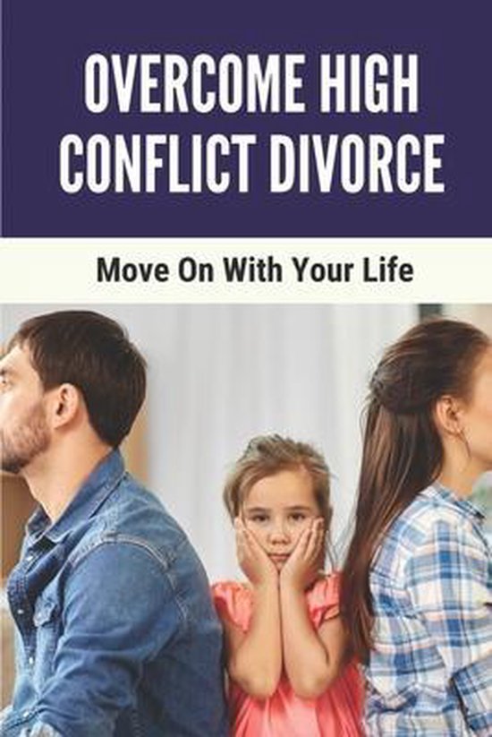 Overcome High Conflict Divorce - cover