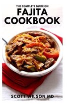 The Complete Guide on Fajita Cookbook