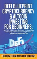 DeFi Blueprint - Cryptocurrency & Altcoin Investing For Beginners