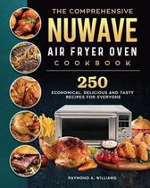 The Comprehensive Nuwave Air Fryer Oven Cookbook