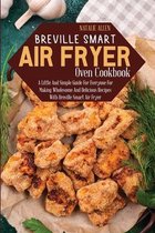 BREVILLE SMART AIR FRYER OVEN COOKBOOK: