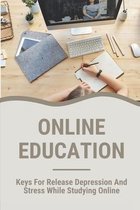 Online Education: Keys For Release Depression And Stress While Studying Online