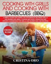 Cooking with Grills and Cooking with Barbecues (Bbq)