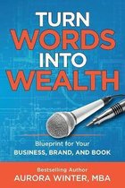 Turn Words Into Wealth