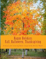 Happy Holidays: Fall, Halloween & Thanksgiving