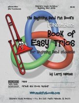 The Beginning Band Fun Book's FUNsembles: Book of Easy Trios (pBone Mini)
