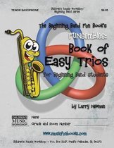 The Beginning Band Fun Book's FUNsembles: Book of Easy Trios (Tenor Saxophone)