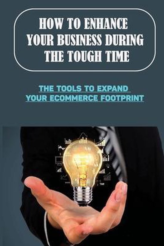 How To Enhance Your Business During The Tough Time - cover
