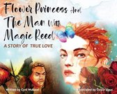Flower Princess and the Man with Magic Reed