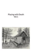 Playing with Death