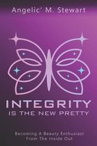 Integrity is the New Pretty