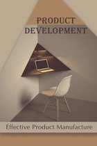 Product Development: Effective Product Manufacture