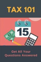 Tax 101: Get All Your Questions Answered