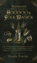 Beginner's Witch Guide to Hoodoo & Folk Magick