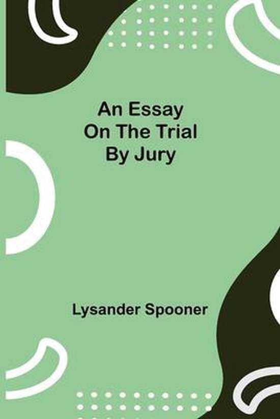 An Essay On The Trial By Jury - cover