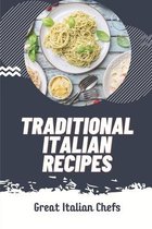 Traditional Italian Recipes: Great Italian Chefs