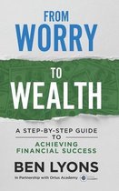 From Worry to Wealth