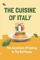 The Cuisine Of Italy: The Adventure Of Eating In The Bel Paese